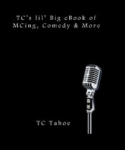 TC Tahoe’s lil’ BIg eBook of MCing, Comedy & More