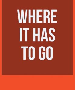 Where It Has To Go by Rick Lax