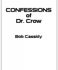 Bob Cassidy - The Confessions of Dr Crow