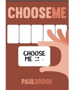 Choose Me by Paul Brook