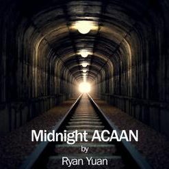 Ryan Yuan - Midnight ACAAN