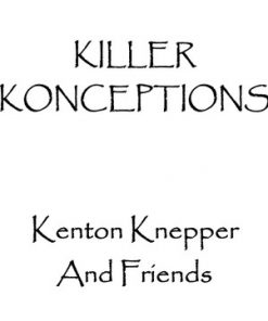 Kenton Knepper - Killer Konceptions
