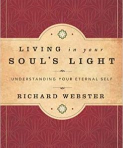 Living in Your Soul's Light - Richard Webster