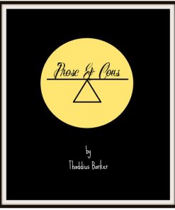 Prose & Cons by Thaddius Barker