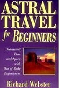 The ABC of Astral Travel by Richard Webster