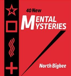40 New Mental Mysteries By North Bigbee