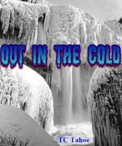 Out In The Cold By TC Tahoe