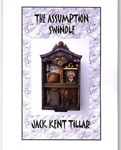 The Assumption Swindle by Jack Kent Tilllar