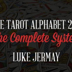 The Tarot Alphabet 2016 The Complete System by Luke Jermay