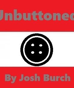 Unbuttoned By Joshua Burch