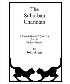 John Riggs - The Suburban Charlatan
