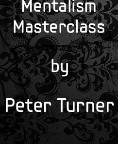 Mentalism Masterclass Vol 1-13 By Peter Turner
