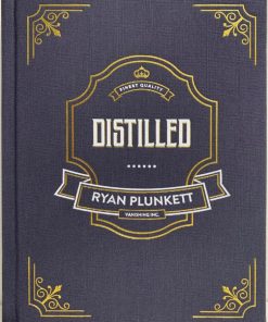 Distilled by Ryan Plunkett