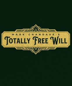 Totally Free Will by Mark Chandaue