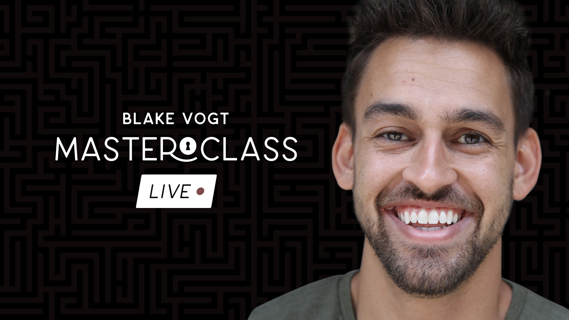 Blake Vogt – Masterclass Live – Week 1