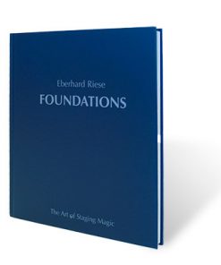 Eberhard Riese - Foundations : The Art of Stage Magic