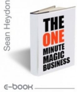 The One Minute Magic Business by Sean Heydon