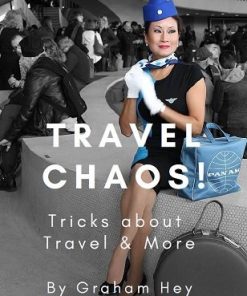 TRAVEL CHAOS! by Graham Hey