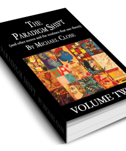 Michael Close - The Paradigm Shift Volume Two