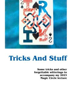 Ian Rowland - Tricks And Stuff Magic Circle 2023 Lecture Notes