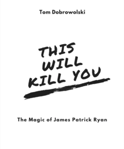This Will Kill You by Tom Dobrowolski