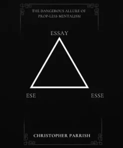 The Dangerous Allure of Prop-less Mentalism by Christopher Parrish