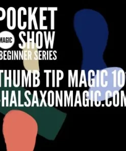 Hal Saxon - The Pocket Magic Show Thumb Tip 101 Beginner Series