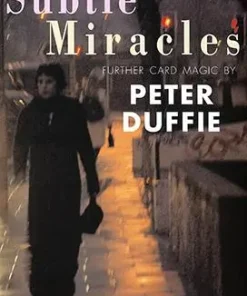 Subtle Miracles by Peter Dufffie