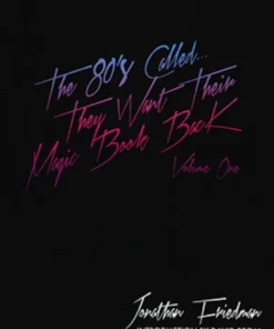 The 80's Called...They Want Their Magic Book Back-Volume 1 by Jonathan Friedman