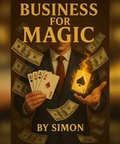 Business For Magic - The Magician's Guide to Making Money by Saymon