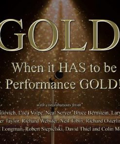 GOLD When it HAS to be performance GOLD