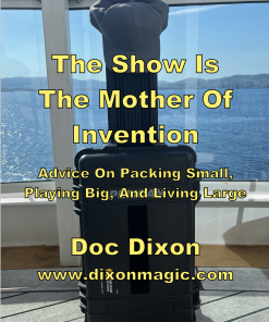 The Show Is The Mother Of Invention 2.0 by Doc Dixon