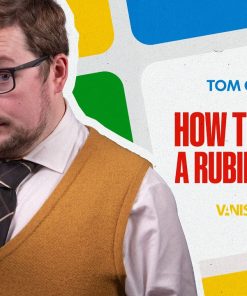 How to Solve a Rubik's Cube by Tom Crosbie