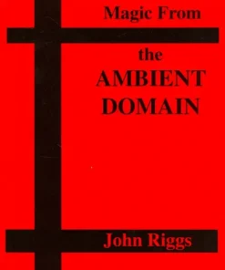 Magic From The Ambient Domain by John Riggs