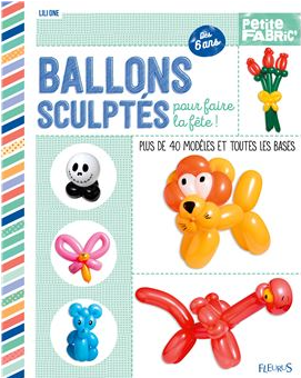 Lili One - Ballons Sculptes Pour Faire La Fete (French)