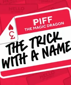 The Trick With A Name by Piff the Magic Dragon
