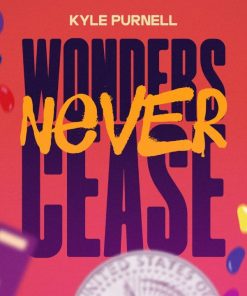 Wonders Never Cease by Kyle Purnell