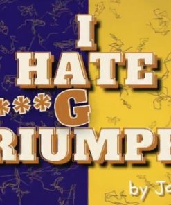 I HATE F*****G TRIUMPHS by Joel Pablos