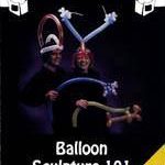 Balloon Sculpture 101 by T. Myers